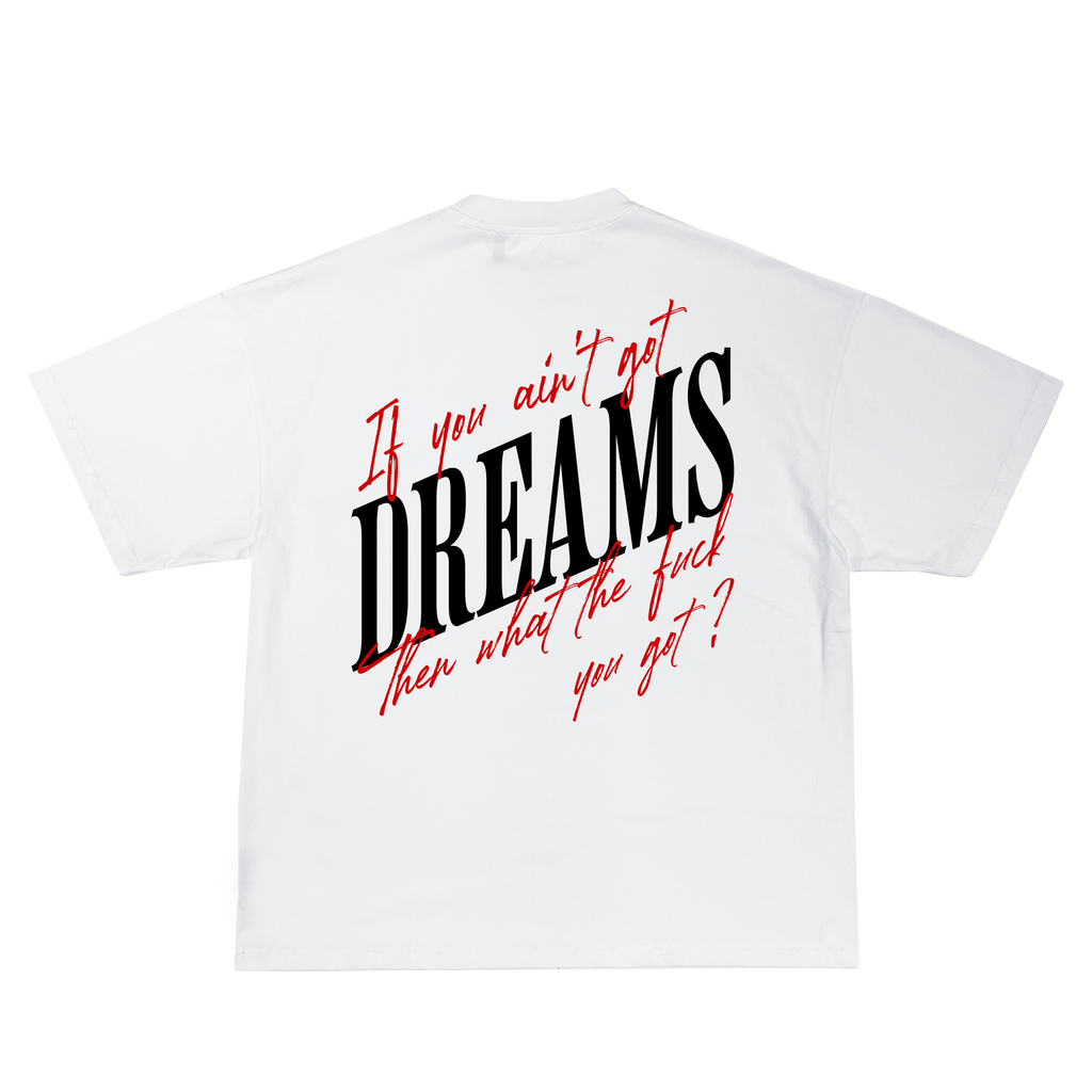 IF YOU AIN'T GOT DREAMS